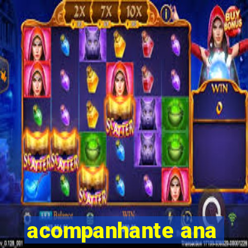 acompanhante ana